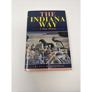 The Indiana Way: A State History